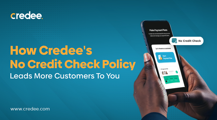 How Credee’s No Credit Check Policy Leads More Customers To You